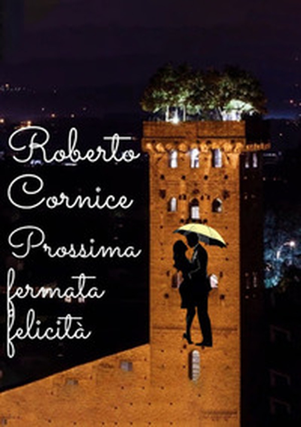 Prossima fermata felicità - Librerie.coop Prossima fermata felicità - Librerie.coop