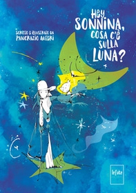 Hey sonnina, cosa c'è sulla luna? - Librerie.coop