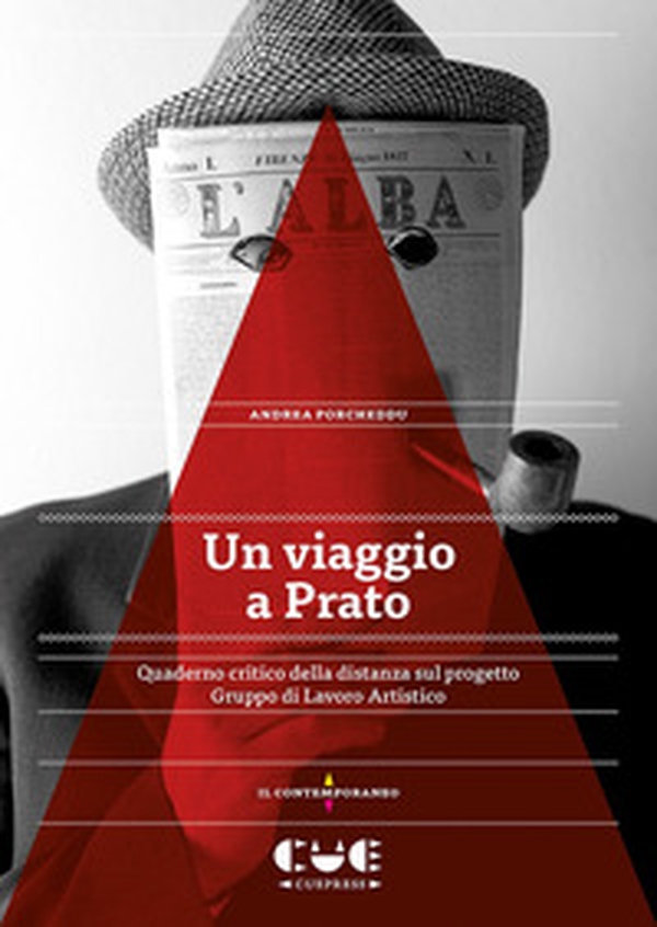 Un viaggio a Prato. Quaderno critico della distanza sul progetto Gruppo di Lavoro Artistico - Librerie.coop Un viaggio a Prato. Quaderno critico della distanza sul progetto Gruppo di Lavoro Artistico - Librerie.coop
