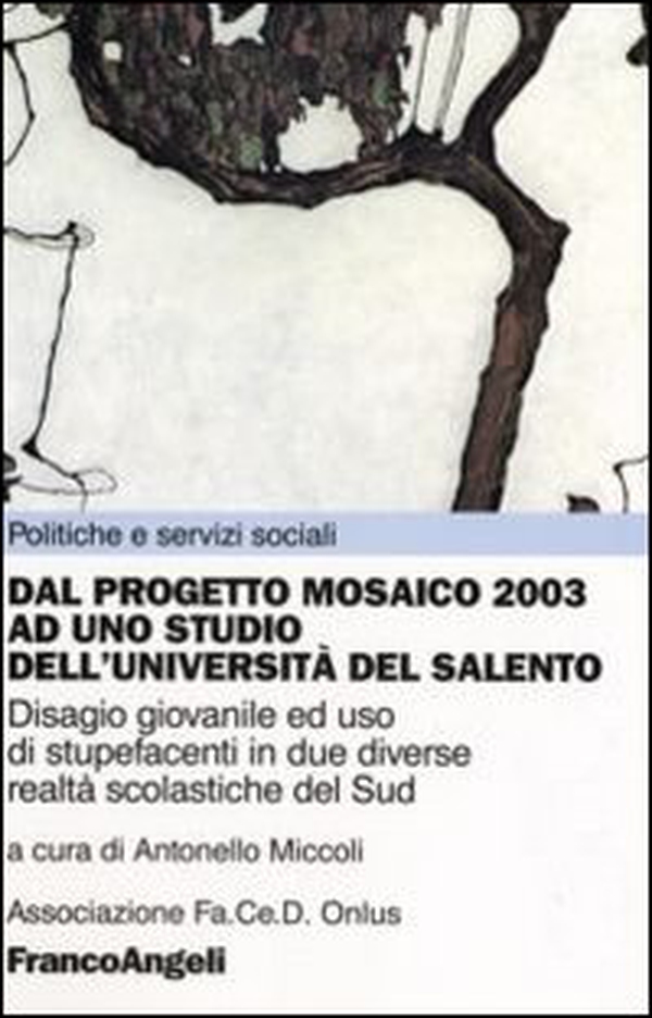 Dal Progetto Mosaico 2003 ad uno studio dell'Università del Salento. Disagio giovanile ed uso di stupefacenti in due diverse realtà scolastiche del Sud - Librerie.coop Dal Progetto Mosaico 2003 ad uno studio dell'Università del Salento. Disagio giovanile ed uso di stupefacenti in due diverse realtà scolastiche del Sud - Librerie.coop