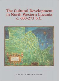 The cultural development in north western. Lucania 600-273 b. C. - Vol. 28 - Librerie.coop