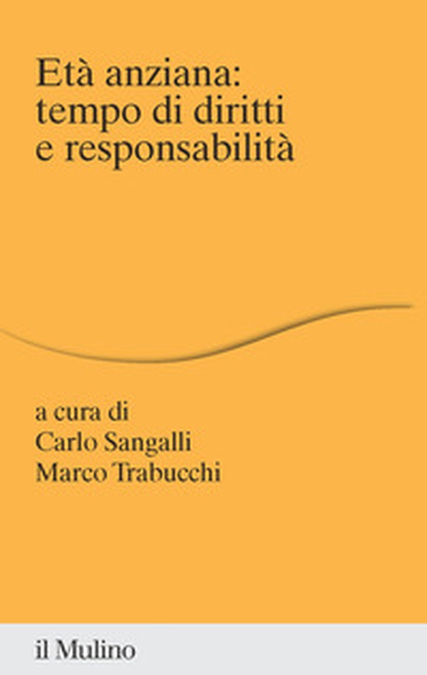 Età anziana: tempo di diritti e responsabilità - Librerie.coop Età anziana: tempo di diritti e responsabilità - Librerie.coop