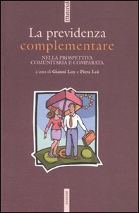 La previdenza complementare nella prospettiva comunitaria e comparata - Librerie.coop