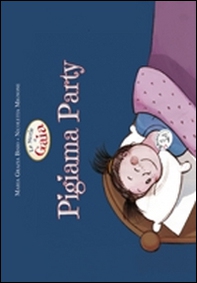 Pigiama party. Le storie di Gaia - Librerie.coop