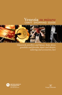 Venezia su misura. Craft shopping guide. Ediz. italiana e inglese - Librerie.coop