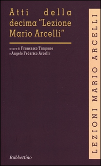 Atti della decima «Lezione Mario Arcelli» (Piacenza, 6 marzo 2014) - Librerie.coop
