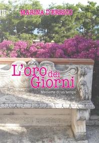 L'oro dei giorni. Memorie di un tempo - Librerie.coop