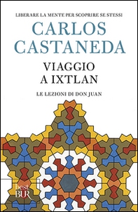 Viaggio a Ixtlan. Le lezioni di don Juan - Librerie.coop Viaggio a Ixtlan. Le lezioni di don Juan - Librerie.coop