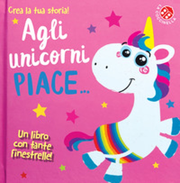 Agli unicorni piace... - Librerie.coop Agli unicorni piace... - Librerie.coop