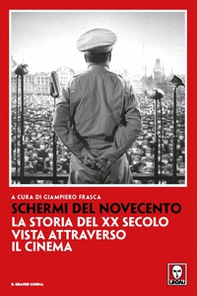 Schermi del Novecento. La storia del XX secolo vista attraverso il cinema - Librerie.coop