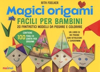 Magici origami. Facili per bambini. 20 fantastici modelli da piegare e colorare - Librerie.coop