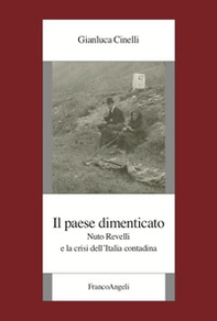 Il paese dimenticato. Nuto Revelli e la crisi dell'Italia contadina - Librerie.coop
