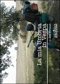 La mia Umbria in Vespa - Librerie.coop