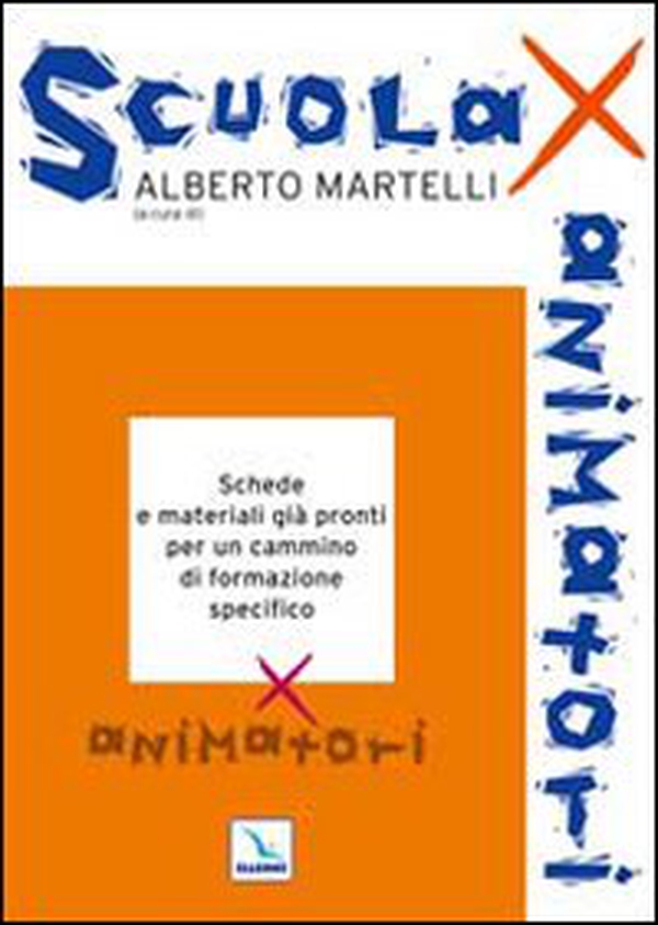 Scuola per animatori. Schede e materiali già pronti per un cammino di formazione specifico per animatori. - Librerie.coop Scuola per animatori. Schede e materiali già pronti per un cammino di formazione specifico per animatori. - Librerie.coop