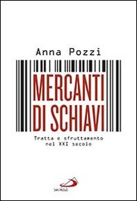 Mercanti di schiavi. Tratta e sfruttamento nel XXI secolo - Librerie.coop