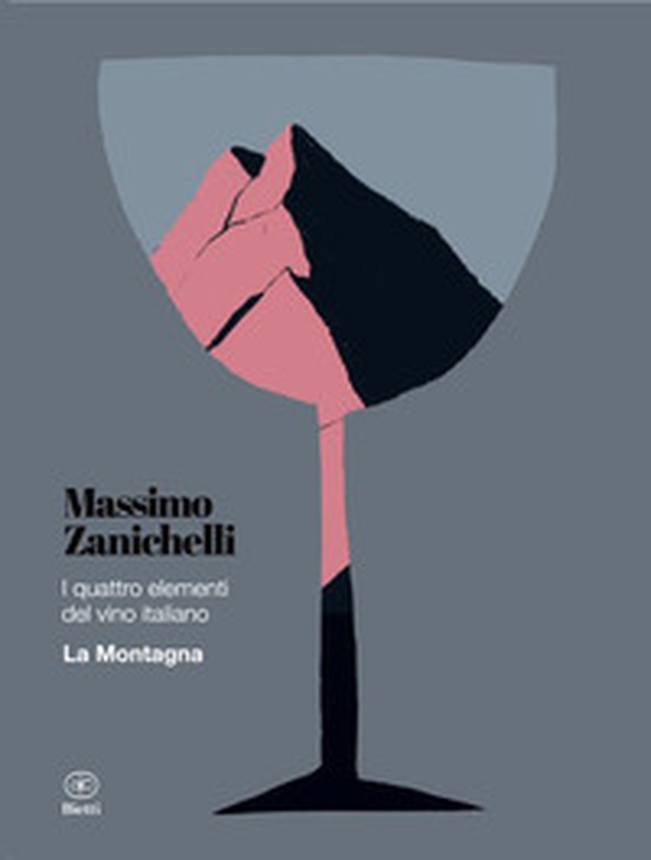 I quattro elementi del vino italiano. La montagna - Librerie.coop I quattro elementi del vino italiano. La montagna - Librerie.coop