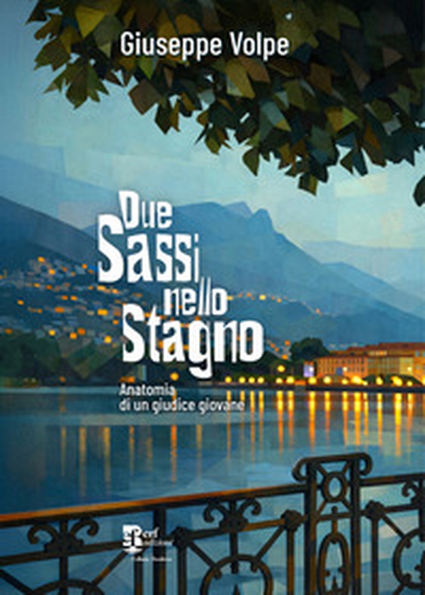 Due sassi nello stagno. Anatomia di un giudice giovane - Librerie.coop