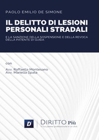Il delitto di lesioni personali stradali e la sanzione della sospensione e revoca della patente di guida - Librerie.coop Il delitto di lesioni personali stradali e la sanzione della sospensione e revoca della patente di guida - Librerie.coop