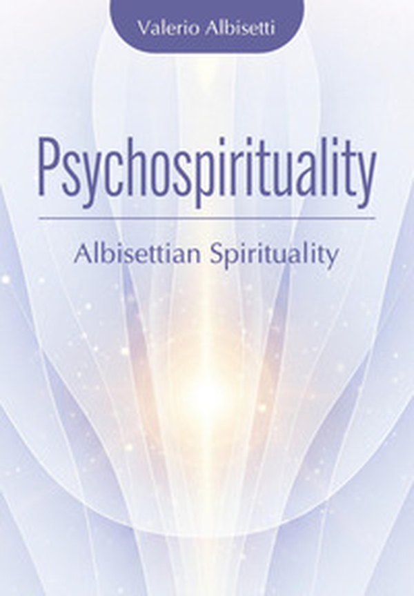 Psychospirituality. Albisetti spirituality - Librerie.coop