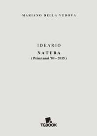 Ideario. Natura. (Primi anni '80-2015) - Librerie.coop
