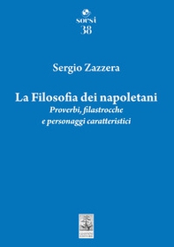 La filosofia dei napoletani. Proverbi, filastrocche e personaggi caratteristici - Librerie.coop