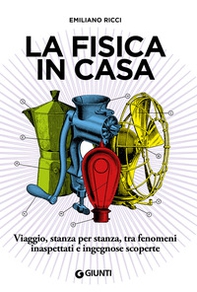 La fisica in casa. Viaggio, stanza per stanza, tra fenomeni inaspettati e ingegnose scoperte - Librerie.coop La fisica in casa. Viaggio, stanza per stanza, tra fenomeni inaspettati e ingegnose scoperte - Librerie.coop