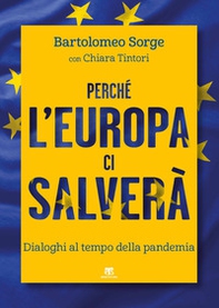 Perché l'Europa ci salverà. Dialoghi al tempo della pandemia - Librerie.coop Perché l'Europa ci salverà. Dialoghi al tempo della pandemia - Librerie.coop