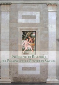 Interventi di restauro nel Palazzo della Rovere di Savona - Librerie.coop Interventi di restauro nel Palazzo della Rovere di Savona - Librerie.coop