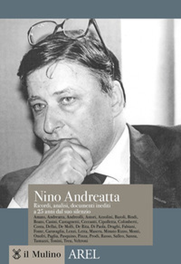Nino Andreatta. Ricordi, analisi, documenti inediti a 25 anni dal suo silenzio - Librerie.coop Nino Andreatta. Ricordi, analisi, documenti inediti a 25 anni dal suo silenzio - Librerie.coop