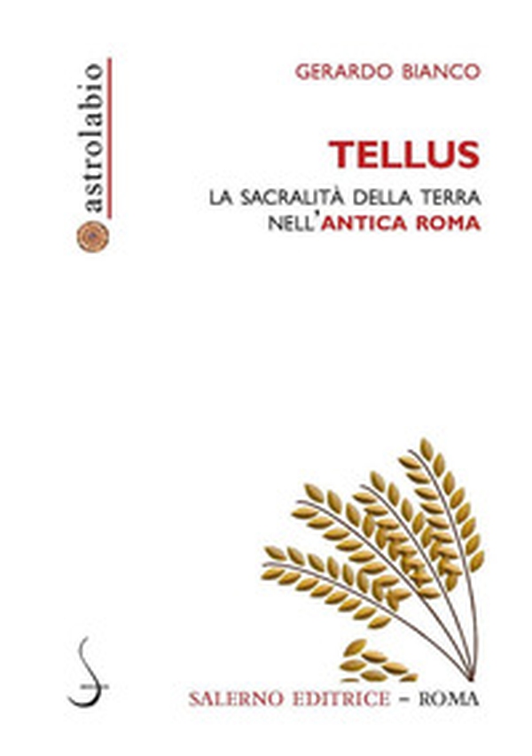 Tellus. La sacralità della terra nell'antica Roma - Librerie.coop Tellus. La sacralità della terra nell'antica Roma - Librerie.coop