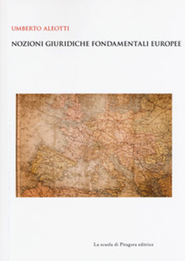 Nozioni giuridiche fondamentali europee - Librerie.coop Nozioni giuridiche fondamentali europee - Librerie.coop