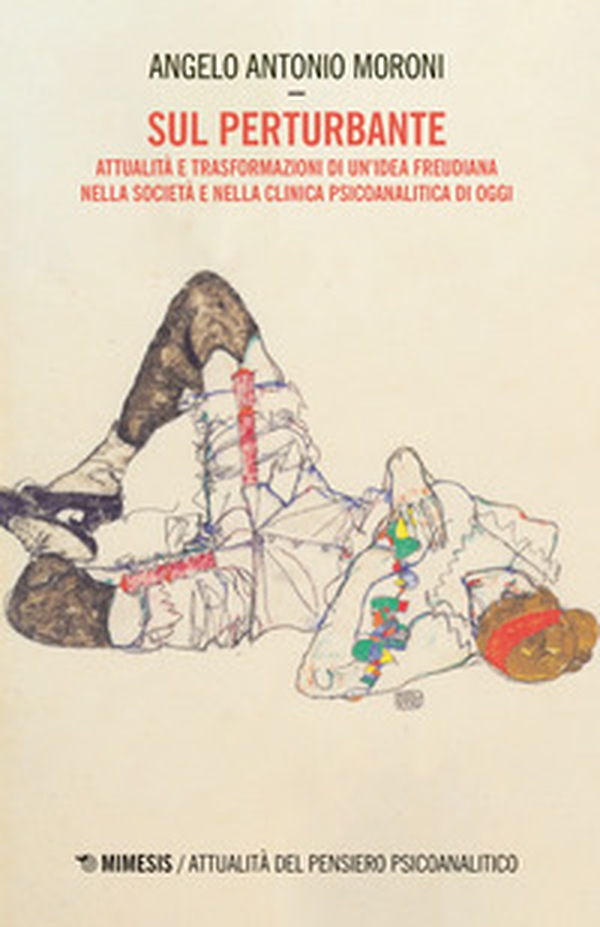Sul perturbante. Attualità e trasformazioni di un'idea freudiana nella società e nella clinica psicoanalitica di oggi - Librerie.coop Sul perturbante. Attualità e trasformazioni di un'idea freudiana nella società e nella clinica psicoanalitica di oggi - Librerie.coop