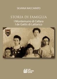 Storia di famiglia. I Montemurro di Cellara. I de Gattis di Lattarico - Librerie.coop