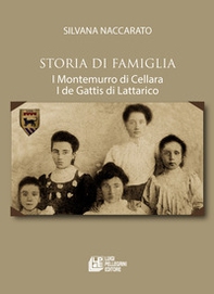 Storia di famiglia. I Montemurro di Cellara. I de Gattis di Lattarico - Librerie.coop Storia di famiglia. I Montemurro di Cellara. I de Gattis di Lattarico - Librerie.coop