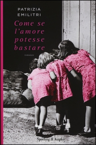 Come se l'amore potesse bastare - Librerie.coop