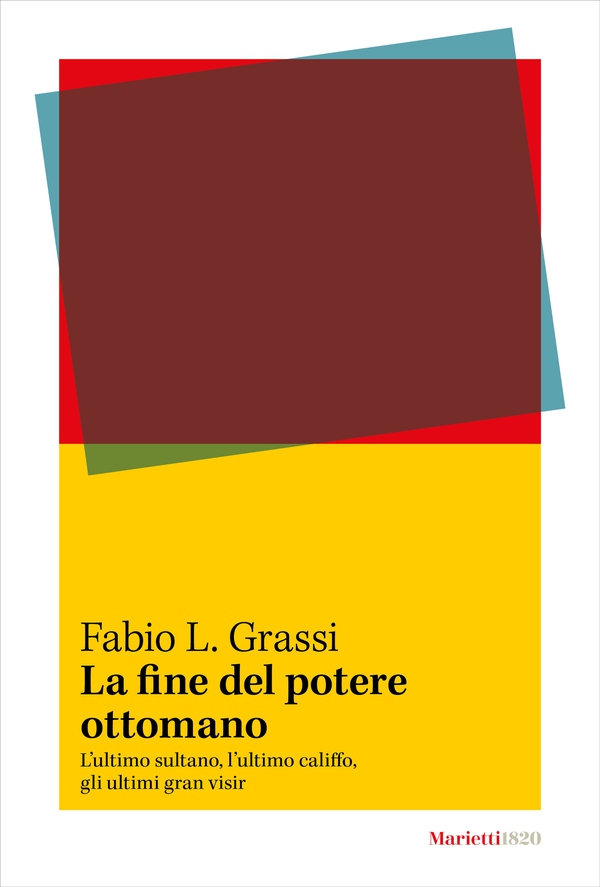 La fine del potere ottomano - Librerie.coop La fine del potere ottomano - Librerie.coop