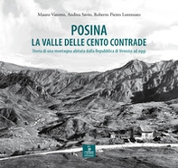Posina. La valle delle cento contrade. Storia di una montagna abitata dalla Repubblica di Venezia ad oggi - Librerie.coop