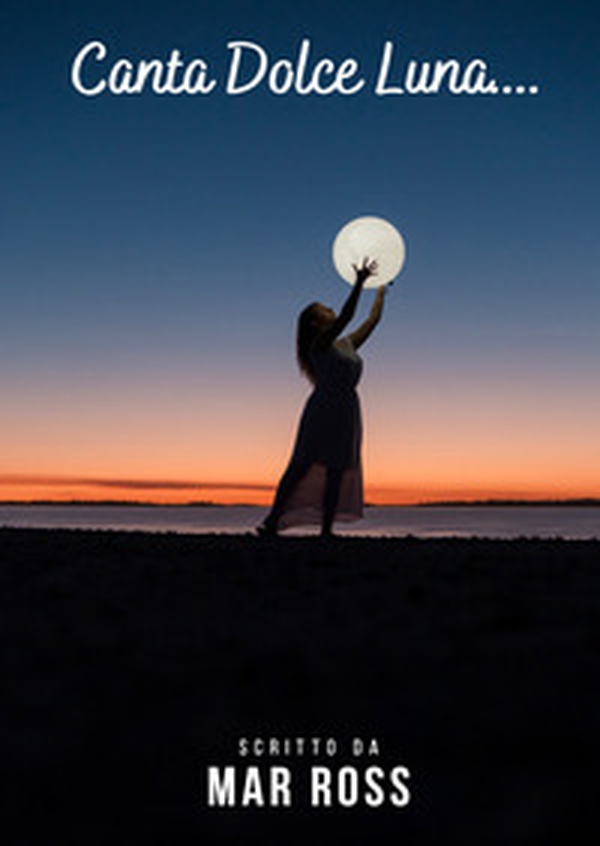 Canta dolce luna... - Librerie.coop Canta dolce luna... - Librerie.coop