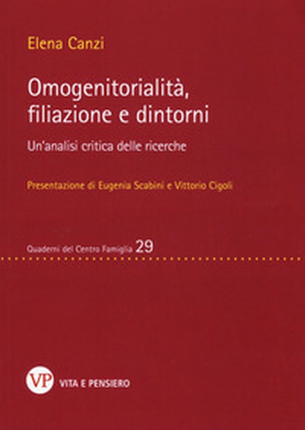 Omogenitorialità, filiazioni e dintorni. Un'analisi critica delle ricerche - Librerie.coop Omogenitorialità, filiazioni e dintorni. Un'analisi critica delle ricerche - Librerie.coop