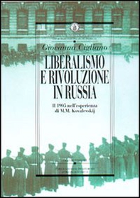 Liberalismo e rivoluzione in Russia. Il 1905 nell'esperienza di M. M. Kovalevskij - Librerie.coop Liberalismo e rivoluzione in Russia. Il 1905 nell'esperienza di M. M. Kovalevskij - Librerie.coop