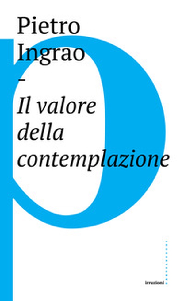 Il valore della contemplazione - Librerie.coop Il valore della contemplazione - Librerie.coop