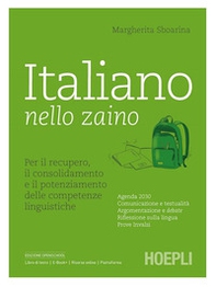 Italiano nello zaino. Per il recupero, il consolidamento e il potenziamento delle competenze linguistiche. Per le Scuole superiori - Librerie.coop Italiano nello zaino. Per il recupero, il consolidamento e il potenziamento delle competenze linguistiche. Per le Scuole superiori - Librerie.coop