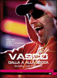 Vasco dalla A alla Zocca. Manifesti lividi e frammenti - Librerie.coop Vasco dalla A alla Zocca. Manifesti lividi e frammenti - Librerie.coop
