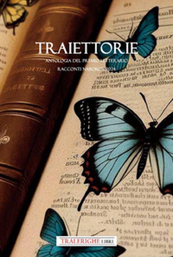 Traiettorie. Antologia Premio Nabokov 2024 - Librerie.coop Traiettorie. Antologia Premio Nabokov 2024 - Librerie.coop