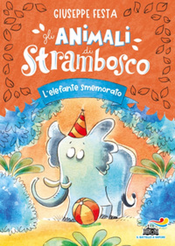 L'elefante smemorato. Gli animali di Strambosco - Librerie.coop L'elefante smemorato. Gli animali di Strambosco - Librerie.coop