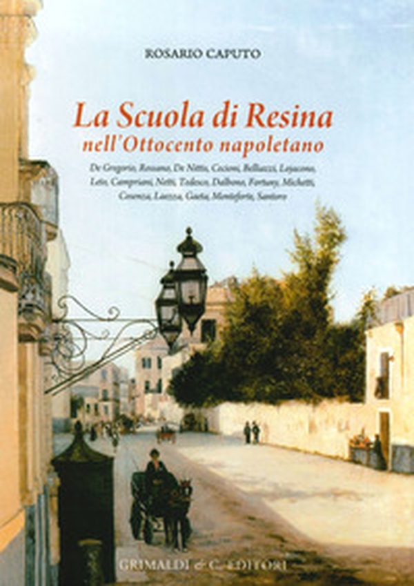 La scuola di Resina nell'Ottocento napoletano - Librerie.coop La scuola di Resina nell'Ottocento napoletano - Librerie.coop