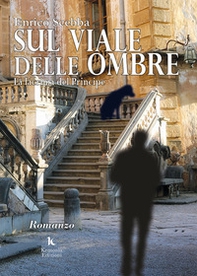 Sul viale delle ombre. La lacrima del principe - Librerie.coop