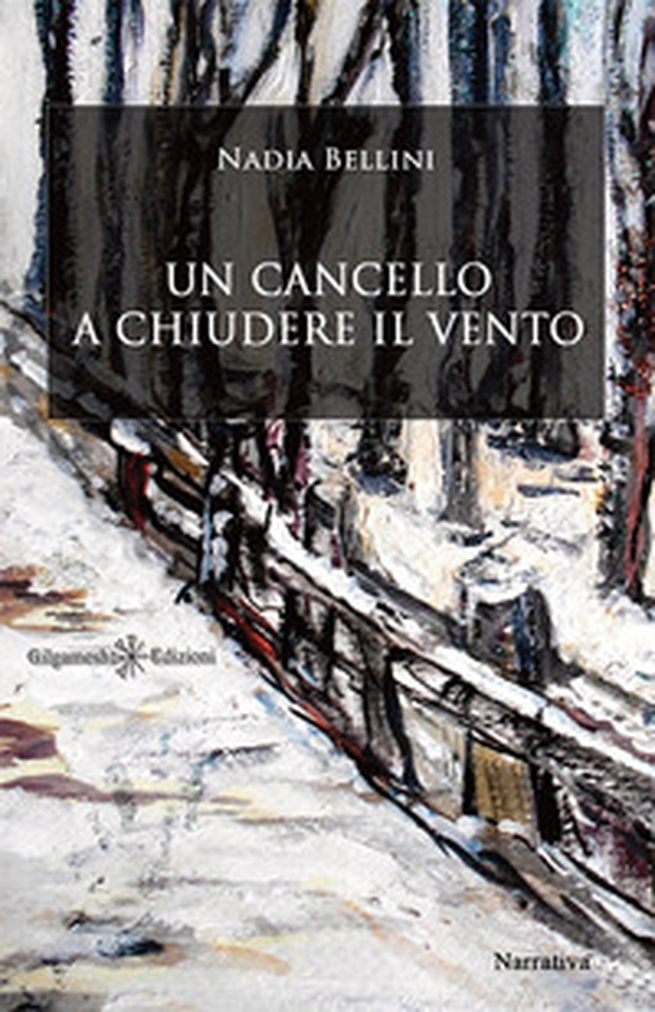Un cancello a chiudere il vento - Librerie.coop Un cancello a chiudere il vento - Librerie.coop