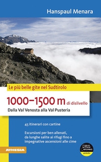 1000-1500 m di dislivello dalla Val Venosta alla Val Pusteria - Librerie.coop 1000-1500 m di dislivello dalla Val Venosta alla Val Pusteria - Librerie.coop