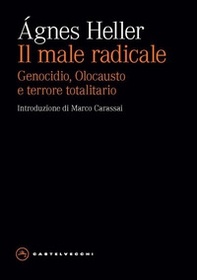 Il male radicale. Genocidio, Olocausto e terrore totalitario - Librerie.coop Il male radicale. Genocidio, Olocausto e terrore totalitario - Librerie.coop